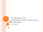 Validation and Interpretation in Cellular Pathology Sarah Dean