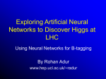 Exploring Artificial Neural Networks to discover Higgs at