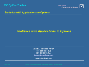 ISE Option Traders Statistics with Applications to Options