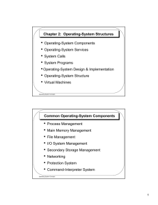 Chapter 2: Operating-System Structures • Operating-System