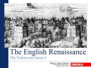 The English Renaissance: The Tudors and James I