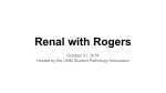 Renal with Rogers - UNM Department of Pathology