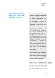 Derivatives and their feedback effects on the spot markets