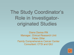 The Study Coordinator`s Role in Investigator originated studies