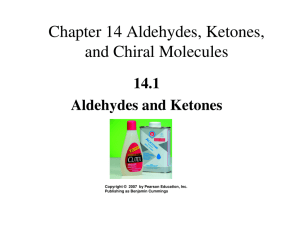 Chapter 14 Aldehydes, Ketones, and Chiral Molecules