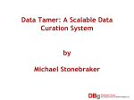 Data Tamer: A Scalable Data Curation System by Michael