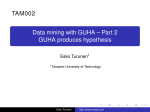Data mining with GUHA – Part 2 GUHA produces hypothesis