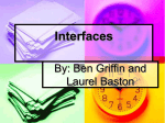 PowerPoint Presentation - Interfaces By: Ben Griffin and