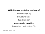 Will discuss proteins in view of Sequence (I,II) Structure (III) Function