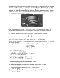 1. Millikan did his experiments with the balance of