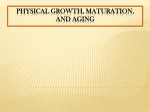physical growth, maturation, and aging