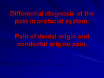 Differential diagnosis of the pain in orofacial system.