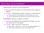 Deterministic versus Probabilistic