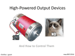 High-Powered Output Devices