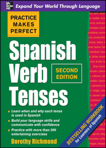 Practice Makes Perfect Spanish Verb Tenses, Second