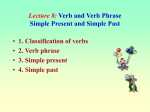 Lecture 8: Verb and Verb Phrase Simple Present and Simple Past 1