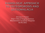 Radiologic Approach to Osteoporosis and Osteomalacia