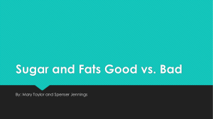 Sugar and Fats Good vs. Bad