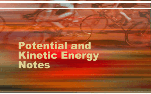 Potential and Kinetic Energy Notes