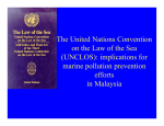 The United Nations Convention on the Law of the Sea (UNCLOS