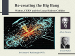 Recreating the Big Bang