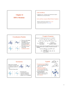 Chapter 12 EDTA Titrations Coordination Number Geometries Ligands