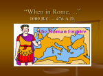 “When in Rome. . .” 510 BC – 476 AD