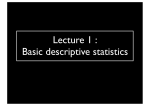 Lecture 1 : Basic descriptive statistics