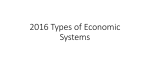 2016 Types of Economic Systems PowerPoint Lecture