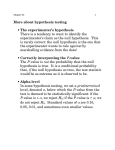 More about hypothesis testing • The experimenter`s hypothesis