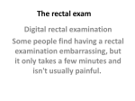 The rectal exam Digital rectal examination Some people find having