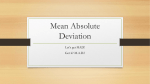The mean absolute deviation (or MAD)