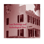 Lost Buildings and Archeological Sites