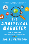 The Analytical Marketer: How to Transform Your Marketing