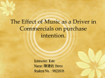 The Effect of Music as a Driver in Commercials on purchase intention.