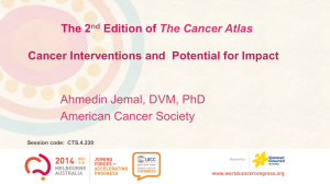 Ahmedin Jemal, DVM, PhD American Cancer Society