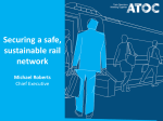 Securing a safe, sustainable rail network Michael Roberts