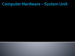 Computer Hardware – System Unit