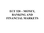 ecf 320 – money, banking and financial markets outline