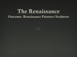 The Renaissance Outcome: Renaissance Painters/Sculptors