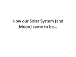 How our Solar System (and Moon) came to be
