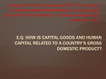 E.Q. How is capital Goods and human capital related to a country*s