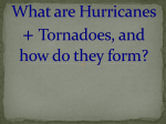 What are Hurricanes + Tornadoes, and how do
