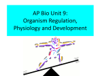 Unit 8 * Organism Regulation, Physiology and Development