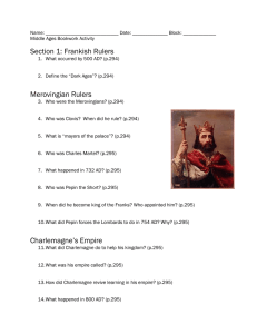 Section 1: Frankish Rulers Merovingian Rulers Charlemagne`s Empire