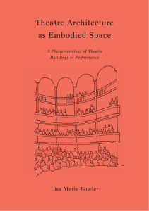 Theatre Architecture as Embodied Space: A Phenomenology of