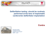 Defibrillation testing should be routinely performed at the time of