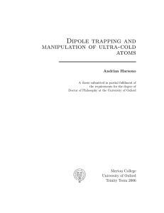 Dipole trapping and manipulation of ultra