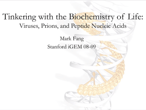 Tinkering with the Biochemistry of Life: Viruses, Prions, and Peptide