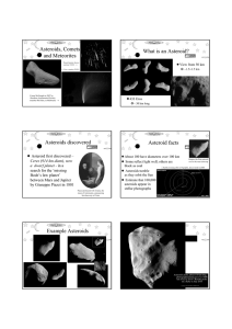 Asteroids, Comets and Meteorites What is an Asteroid? Asteroids